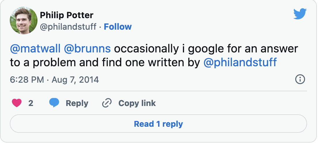 Tweet from @phillandstuff: "occasionally i google for an answer to a problem and find one written by @philandstuff"